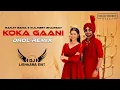 Download Lagu KOKA GAANI REMIX - DJ LISHKARA ENT | RANJIT BAWA \u0026 BUNTY BAINS | NEW PUNJABI SONGS 2025 