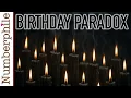 Closer Look at the Birthday Paradox - Numberphile
