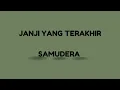 Download Lagu Samudera Janji Yang Terakhir lirik
