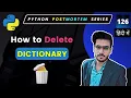 How to Delete a Full Python Dictionary How to Delete a Single Key-Value Pair in a Python Dictio