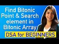 9 Find Bitonic Point Search Element in Bitonic Array Variations of Binary Search with Code