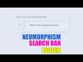 How To Create A Nuemorphism Search Bar Design HTML CSS