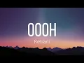 Kehlani - Oooh (Lyrics)