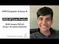 APCS 2020 Exam Practice - FRQ 2020 Sample