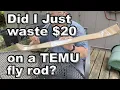 Did I just waste 20 on a TEMU Temu rod