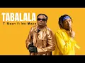 Lagu T Sean ft Yo Maps -Tabalala | Latest 2024