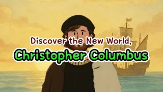 🌍Discover the New World, Christoper Columbus⛵ | Great People Exhibition