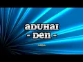 Lagu Den - Aduhai (Lirik Lagu)