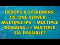 DevOps SysAdmins IIS one server - multiple ips