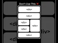 don t use div tag use HTML5 tags