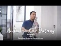 Download Lagu Andaikan Kau Datang - Andmesh (Saxophone Cover by Desmond Amos)