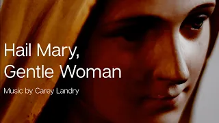 hail mary gentle woman carey landry catholic hymn choir satb with lyrics sunday 7pm choir