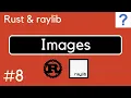 Rust raylib - Loading and rendering images