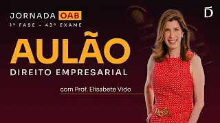 OAB 43: Aula de Direito Empresarial para a 1ª fase | Jornada OAB