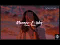 Download Lagu Mareez-E-Ishq | lo-fi music | Arjit singh | slow+Reverbed | Hanth rakhde dil pe jara song #arjit