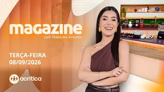 MAGAZINE COM NAIANDRA AMORIM | AO VIVO  | 08/09/2026