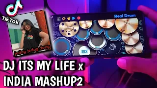 Download JEDAG JEDUG!!! DJ ITS MY LIFE x INDIA MASHUP 2 - TIKTOK VIRAL | REAL DRUM COVER MP3