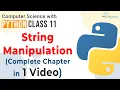 Full Chapter - String Manipulation in Python ONE SHOT Strings in Python Class 11 Computer Science