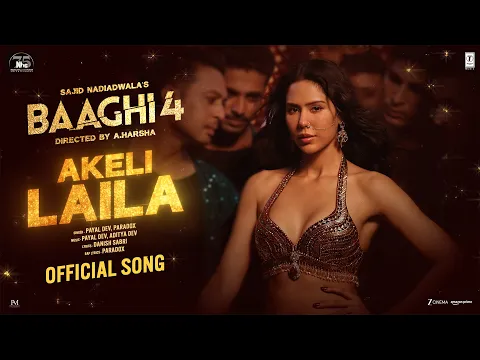 Video Thumbnail: Baaghi 4: Akeli Laila (Song) | Tiger S, Sonam B, Sanjay D | Payal D, Aditya D | Sajid N, A. Harsha