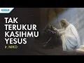 Download Lagu Tak Terukur KasihMu Yesus  - Ir. Niko (Official lyric video)