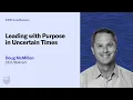 Walmart CEO Doug McMillon on Leading with Purpose in Uncertain Times