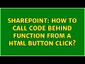 Sharepoint How to call code behind function from a html button click