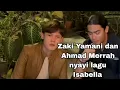 Lagu Zaki Yamani dan Ahmad Merrah anak Dato' Awie dan Dato' Jamal Abdillah nyanyi lagu Isabella 