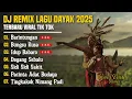 Download Lagu DJ LAGU DAYAK TERBARU 2025 | Viral TikTok | Cover Lagu Dayak Versi Remix | Barintungan - Vol 10