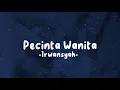 Pecinta Wanita - Irwansyah (Lirik Lagu)
