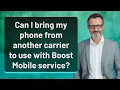 Can I bring my phone from another carrier to use with Boost Mobile service