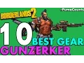 Top 10 Best Guns Weapons and Gear for Salvador the Gunzerker in Borderlands 2