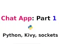 Chat App Part One -- Python kivy Sockets