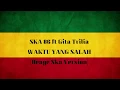 SKA 86 ft Gita trilia   Waktu yang salah lirik