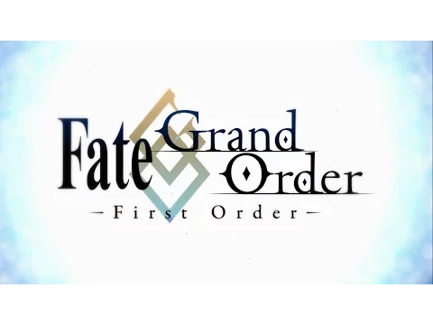 Fate/Grand Order - First Order Trailer
