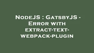 NodeJS GatsbyJS - Error with extract-text-webpack-plugin