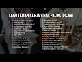 Lagu Lagu Teman Kerja Viral Paling Dicari || Viral 2025-2026