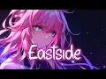 Download Lagu 「Nightcore」 Eastside - benny blanco, Halsey \u0026 Khalid ♡ (Lyrics)