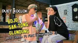 Download BOJO SAK TONG GLUNDUNG - Arif Citenx Ft Fitri Tamara (BP 4) MP3