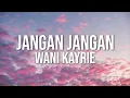 Download Lagu Wani Kayrie - Jangan Jangan (Official Lyric Video)