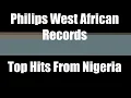Philips West African Records - Top Hits From Nigeria (Full EP)
