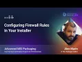 MSI Packaging Training Session 11 Configuring Firewall Rules in Your Installer