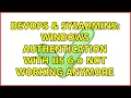 DevOps SysAdmins Windows Authentication with IIS 6 0 not working anymore