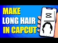 How To Make Long Hair In CapCut Easy Way