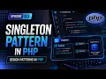 Singleton Pattern in PHP Design Patterns in PHP Episode 03