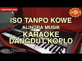 Lagu ISO TANPO KOWE (Alindra musik) KARAOKE DANGDUT KOPLO STK CHANEL