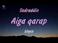 Download Lagu Aiga qarap - Sadraddin (lyrics) | текст песни MP3