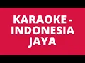 Lagu KARAOKE | Indonesia Jaya (Harvey M)