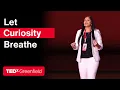 Let Curiosity Breathe Shruti Kolarkar TEDxGreenfield Women