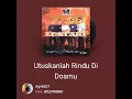 Download Lagu Utuskanlah rindu , di doa mu , lestari , malaysia