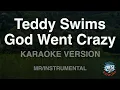 Teddy Swims - God Went Crazy (Instrumental) (Karaoke Version)